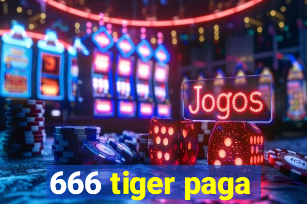 666 tiger paga